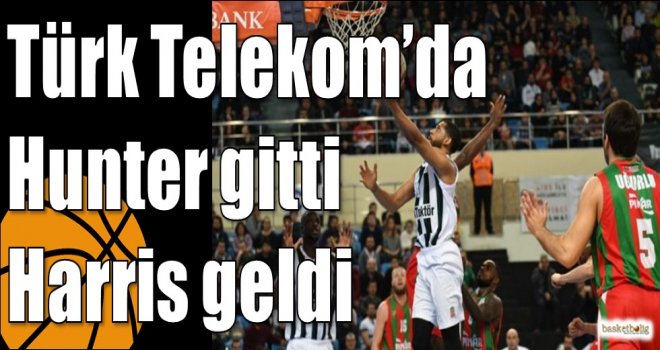 Türk Telekom’da Hunter gitti Harris geldi